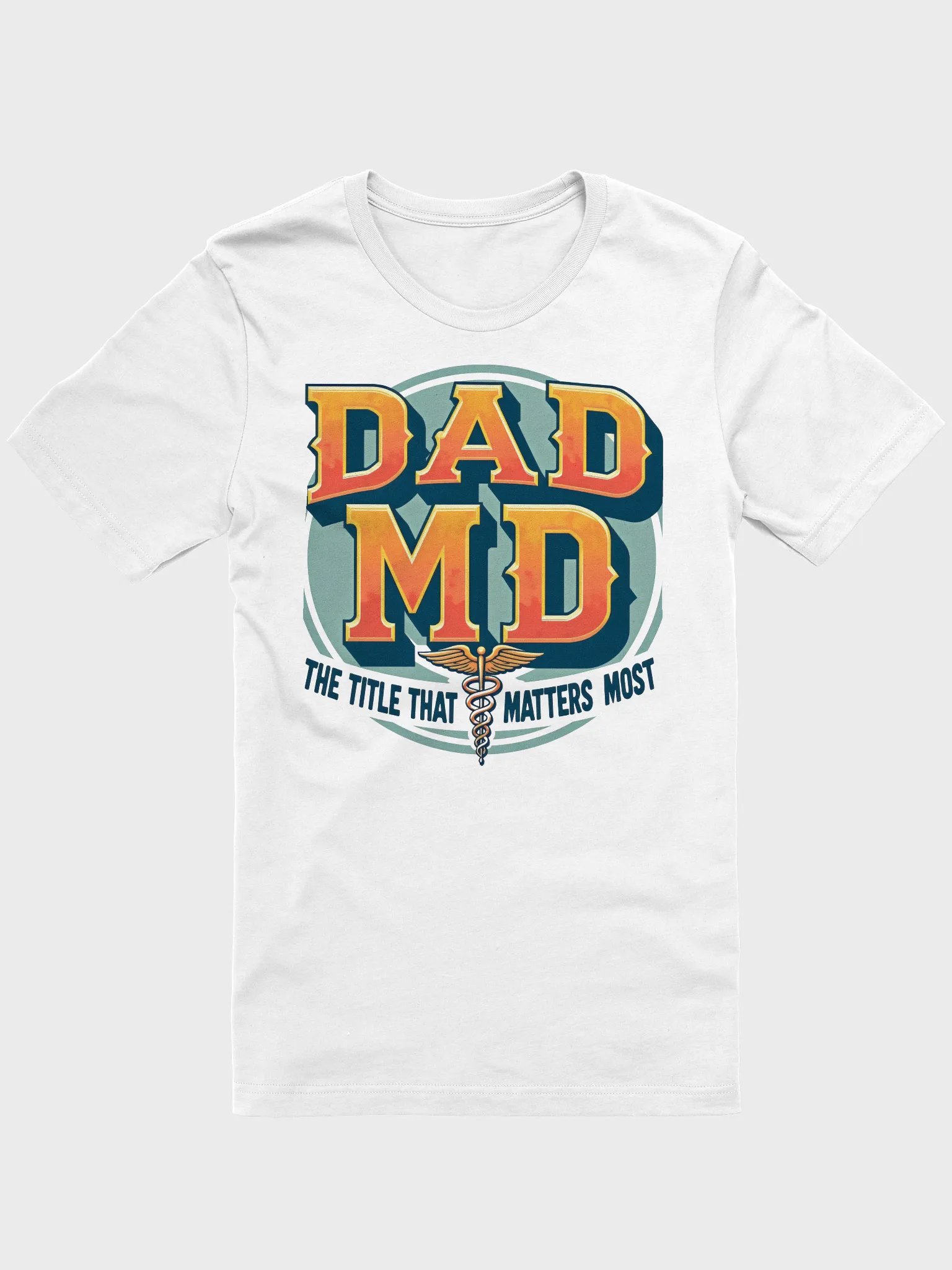 DAD MD - The Title That Matters Most T-Shirt product image (6)