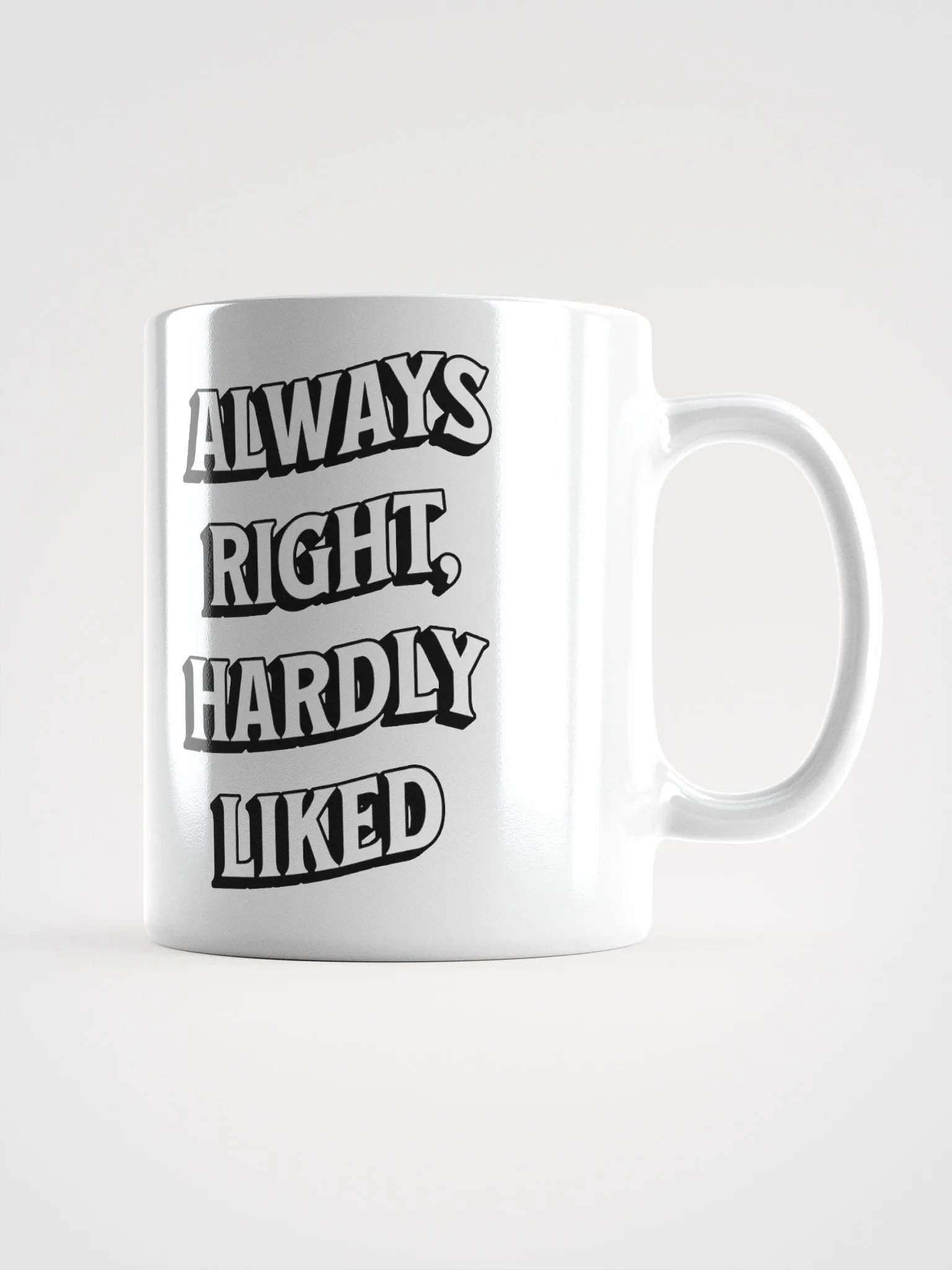 Always Right, Hardly Liked - Funny Witty White Coffee Mug product image (10)