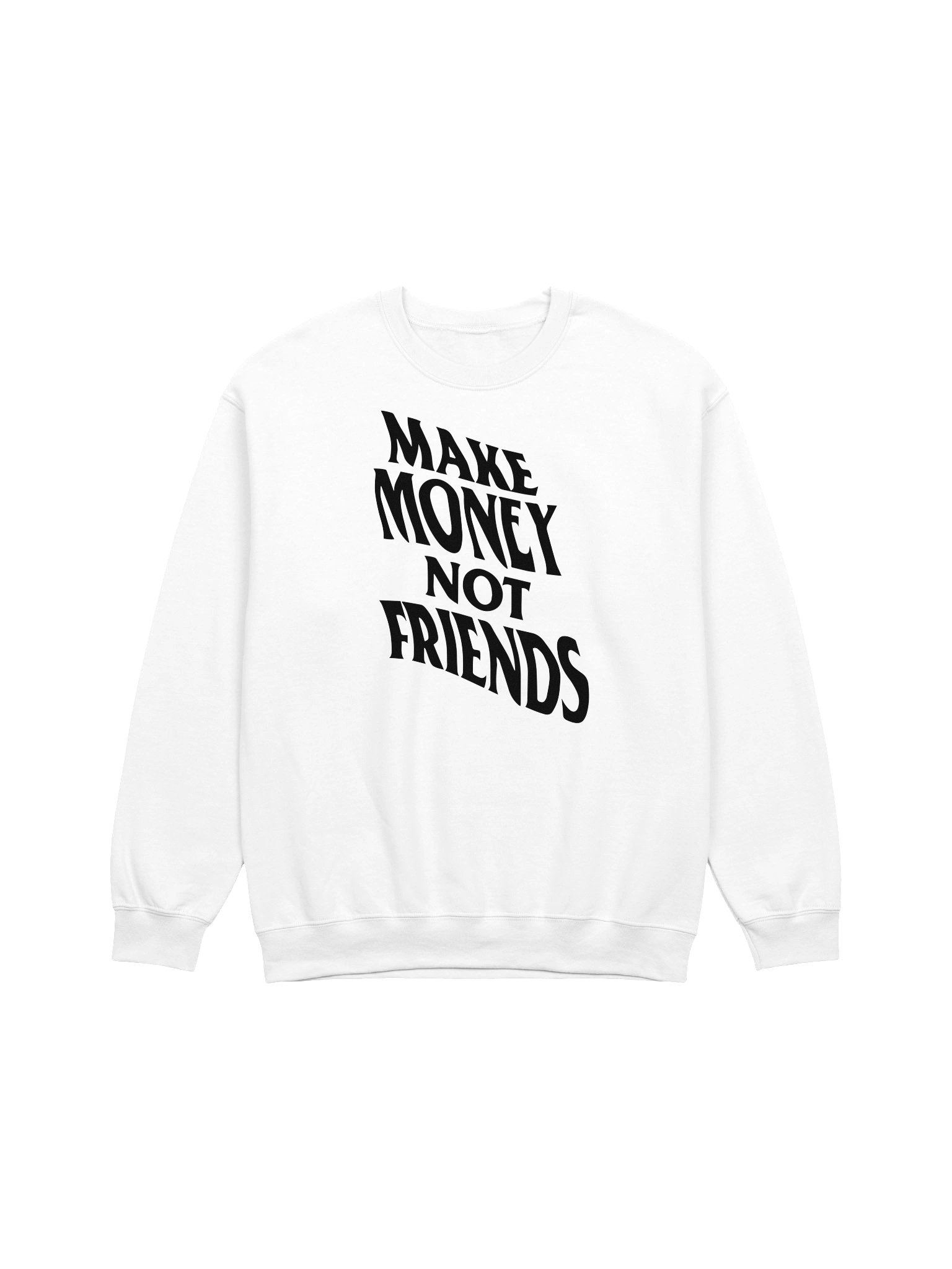 Make Money Not Friends B- Sweatshirt product image (3)