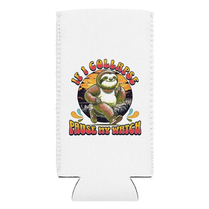 If I Collapse Pause My Watch Runner Sunset Sloth Can Cooler product image (2)