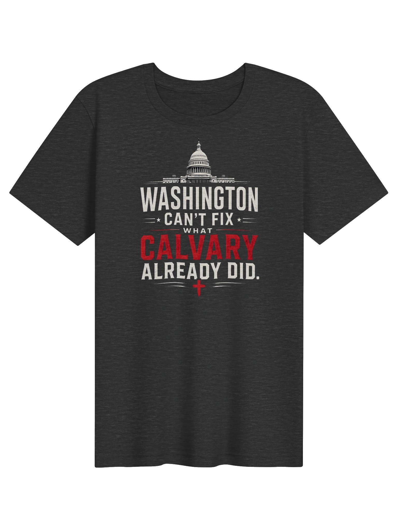 Washington Can’t Fix What Calvary Did - T-Shirt product image (11)