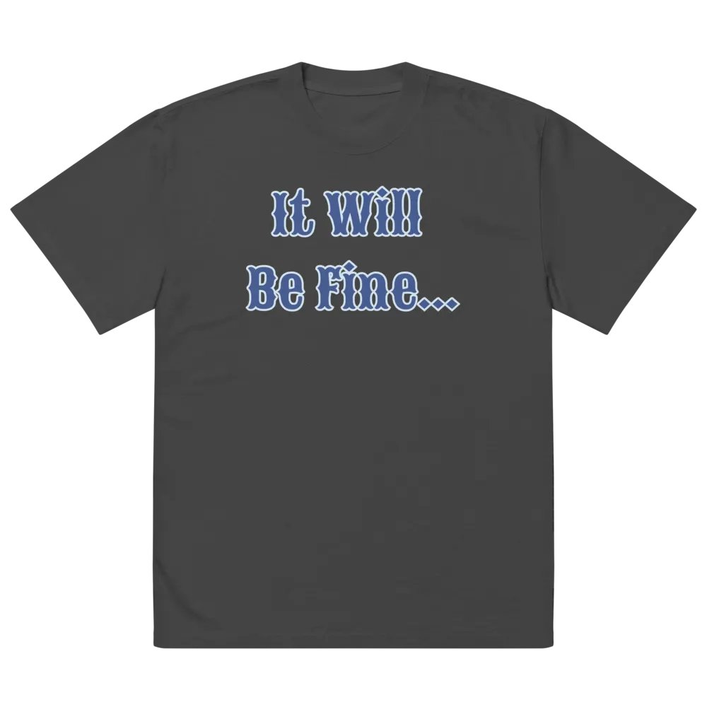 It Will Be Fine Oversized T-Shirt product image (8)