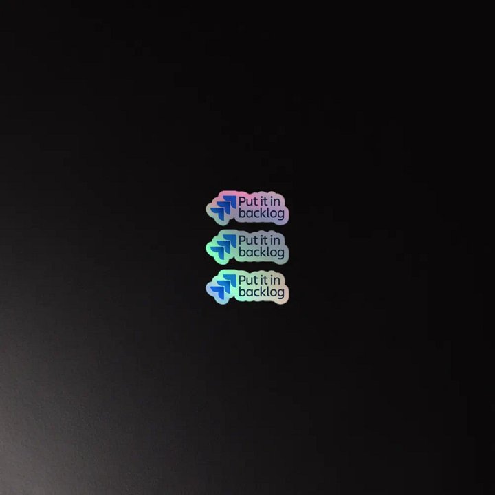 Put It In Backlog Holographic Stickers product image (2)