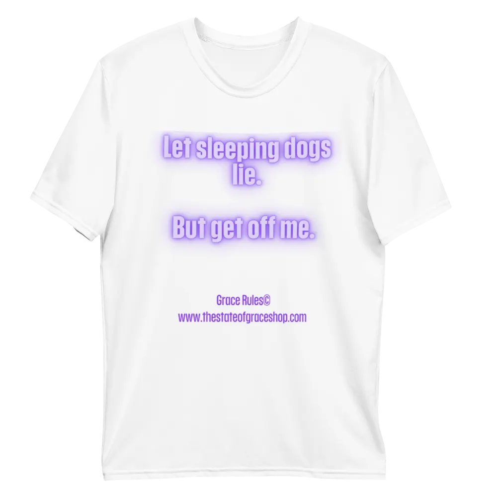 FUNNY TEES 4 U FOR MEN - “Let sleeping dogs lie. But get off me.” product image (10)