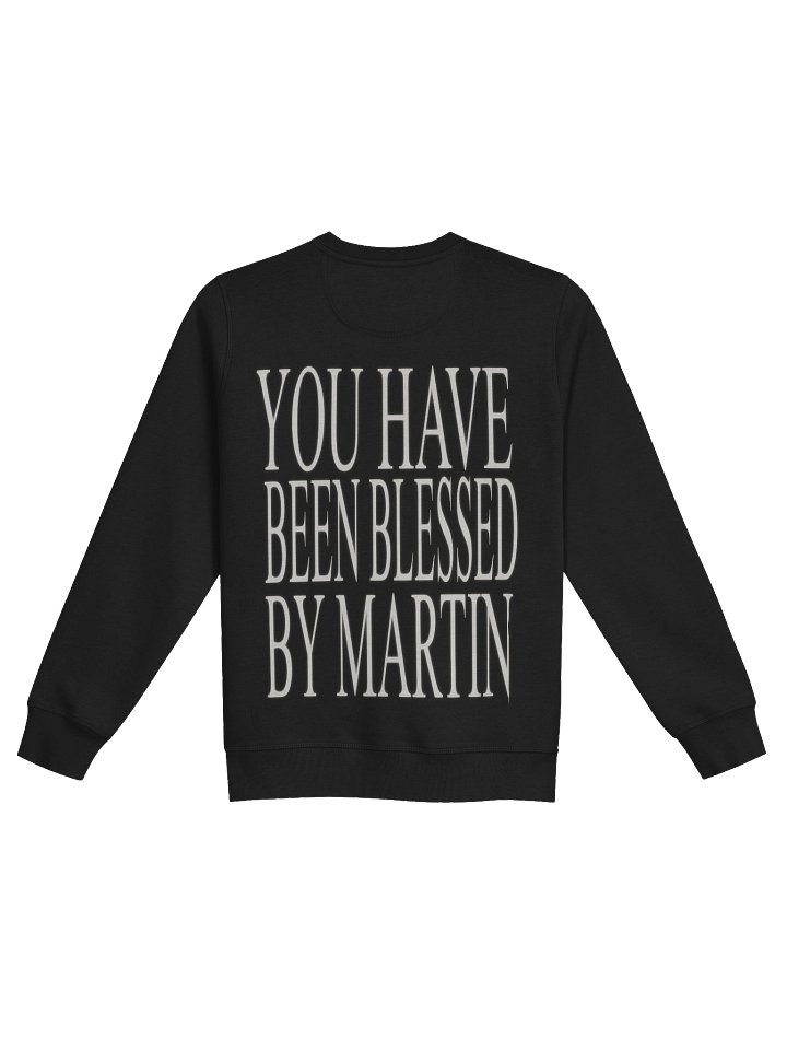You Have Been Blessed By Martin Sweatshirt product image (2)
