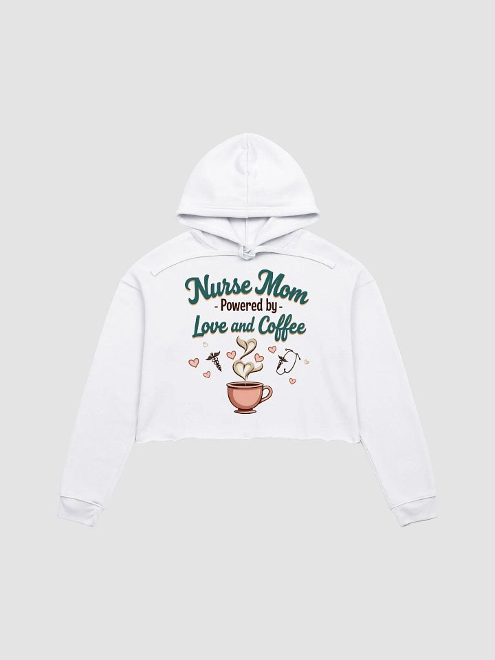 Love and Coffee Nurse Mom Crop Hoodie product image (1)
