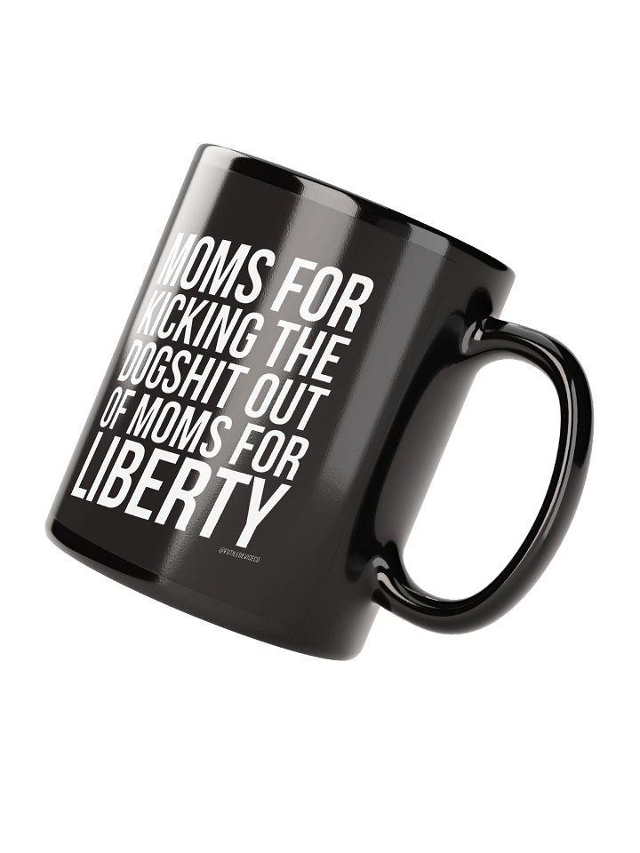 FUTILE DEVICE: MOMS FOR KICKING THE DOGSHIT OUT OF MOMS FOR LIBERTY (MUG) product image (4)