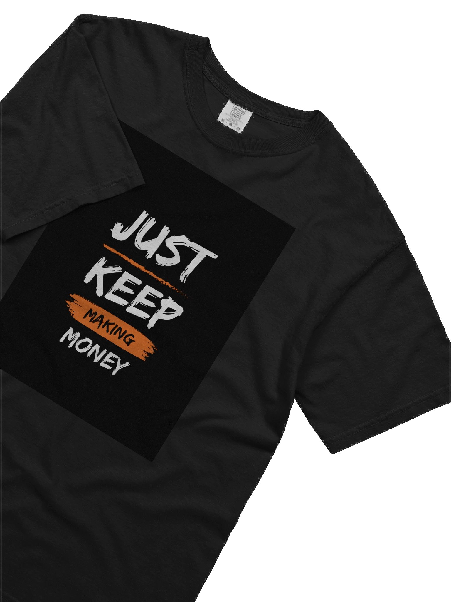 Just keep making money T-shirt product image (5)