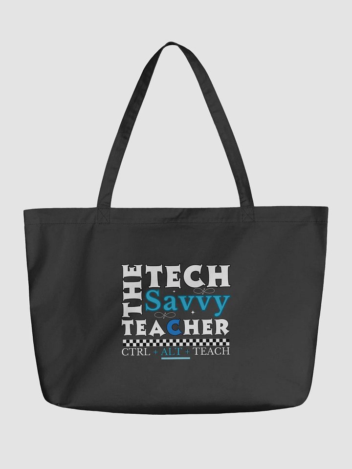 The Tech Savvy Techer, Ctrl + Alt + Teach Dark Eco Tote Bag product image (2)