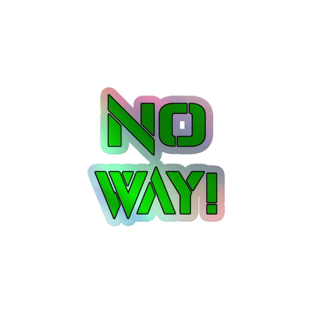Sticker - NO WAY - Holographic product image (1)