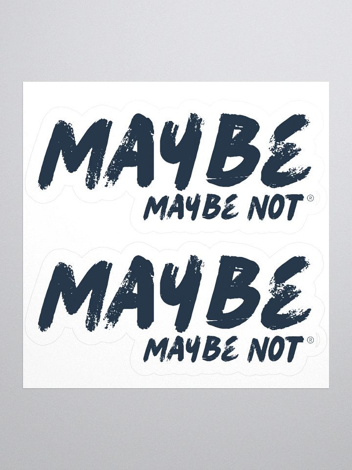 Maybe, Maybe Not Stickers product image (1)