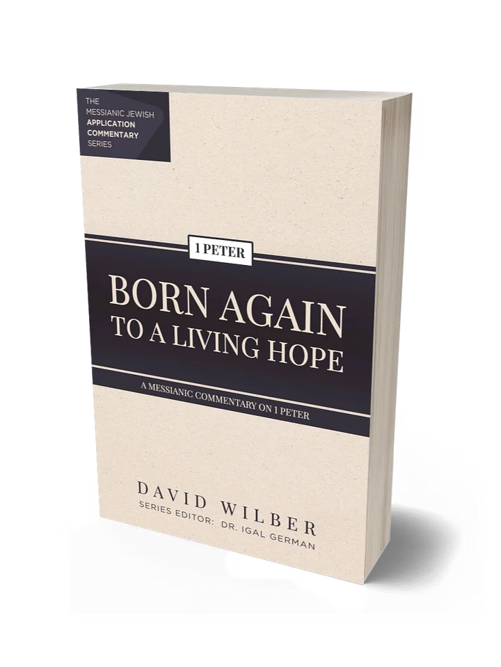 Born Again to a Living Hope: A Messianic Commentary on 1 Peter product image (1)