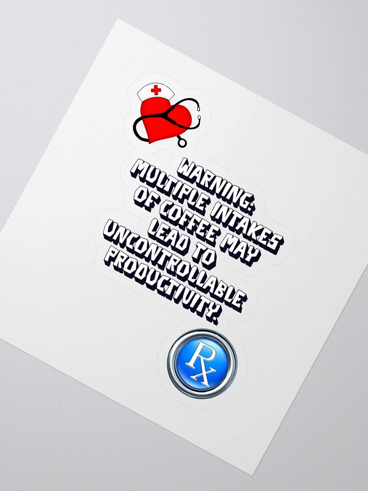 Multiple Intakes of Coffee May Lead To Productivity - Funny Sticker product image (2)