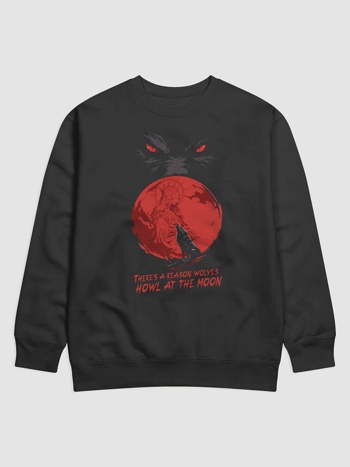 There's A Reason Wolves Howl At The Moon Sweater Premium product image (1)