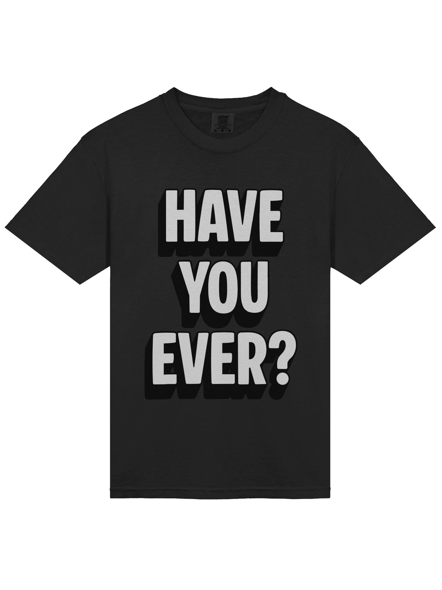 Have You Ever Heavy Shirt product image (26)