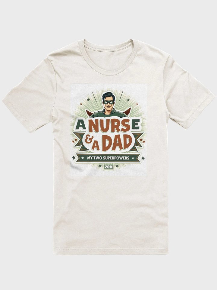 My Two Superpowers Nurse & Dad T-Shirt product image (7)