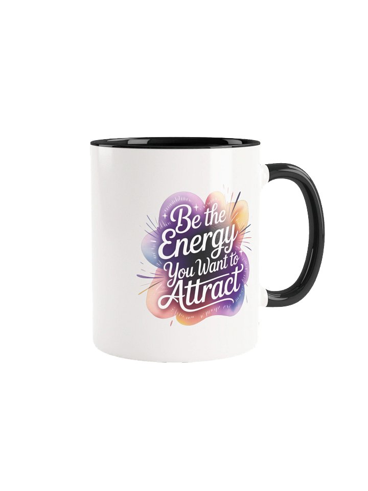 Be The Energy You Want To Attract Motivational Mug - with Color Inside product image (1)