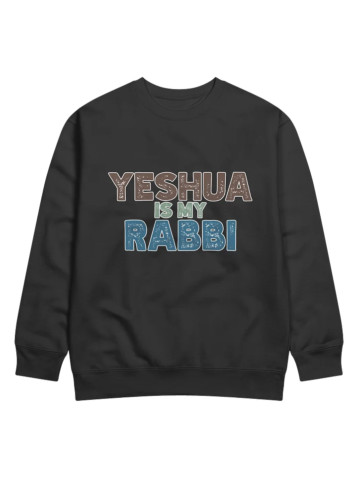 Yeshua is my Rabbi Sweatshirt product image (2)