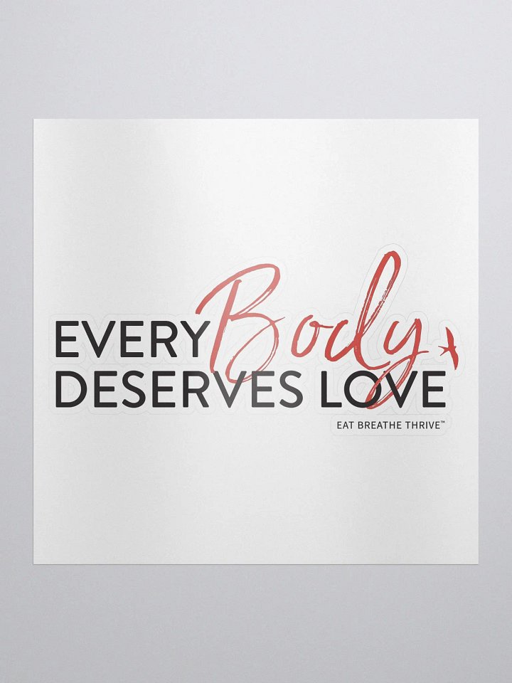 Every Body Deserves Love | sticker product image (1)