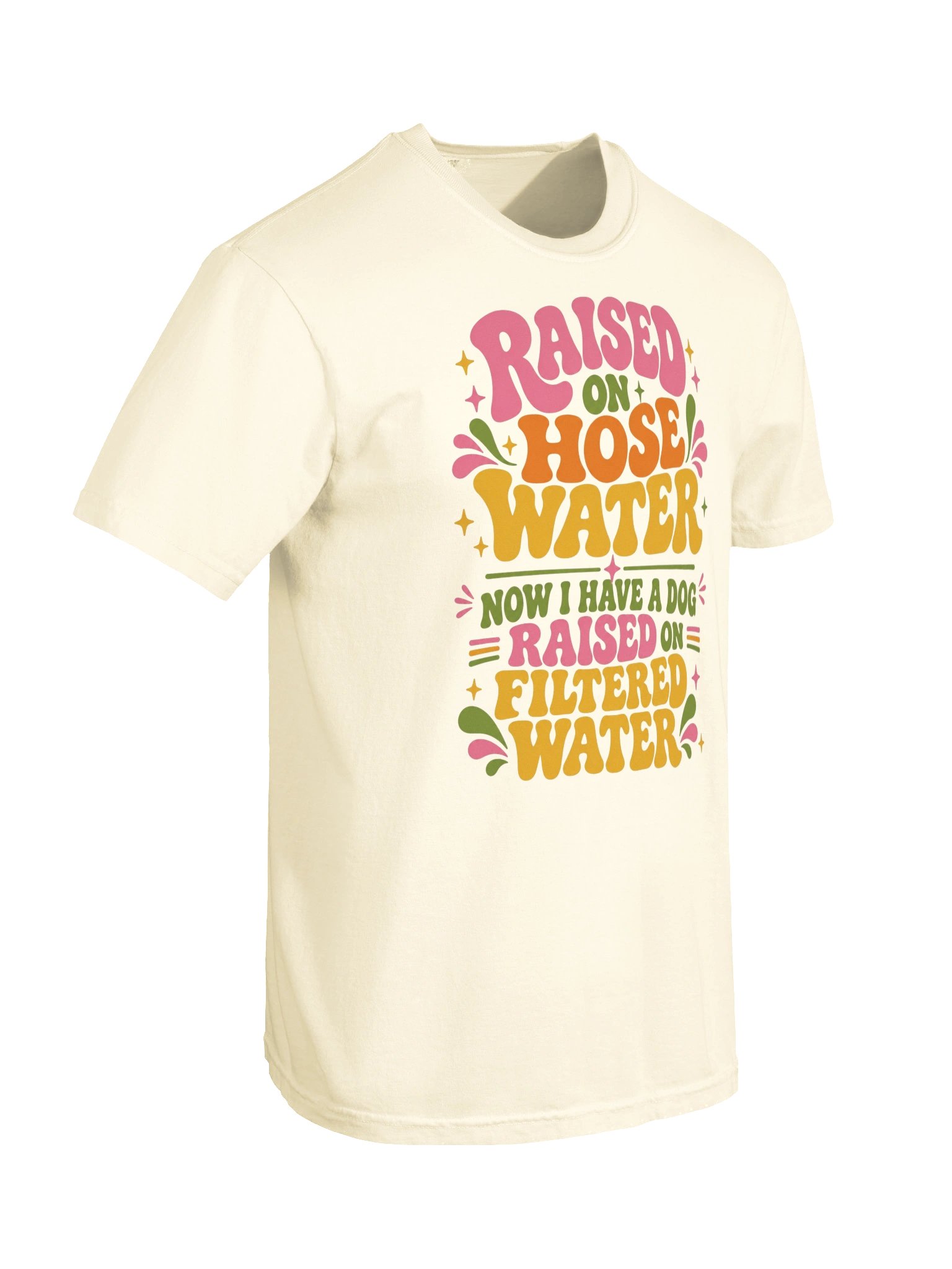 Raised on Hose Water Dog Lover Tee product image (15)