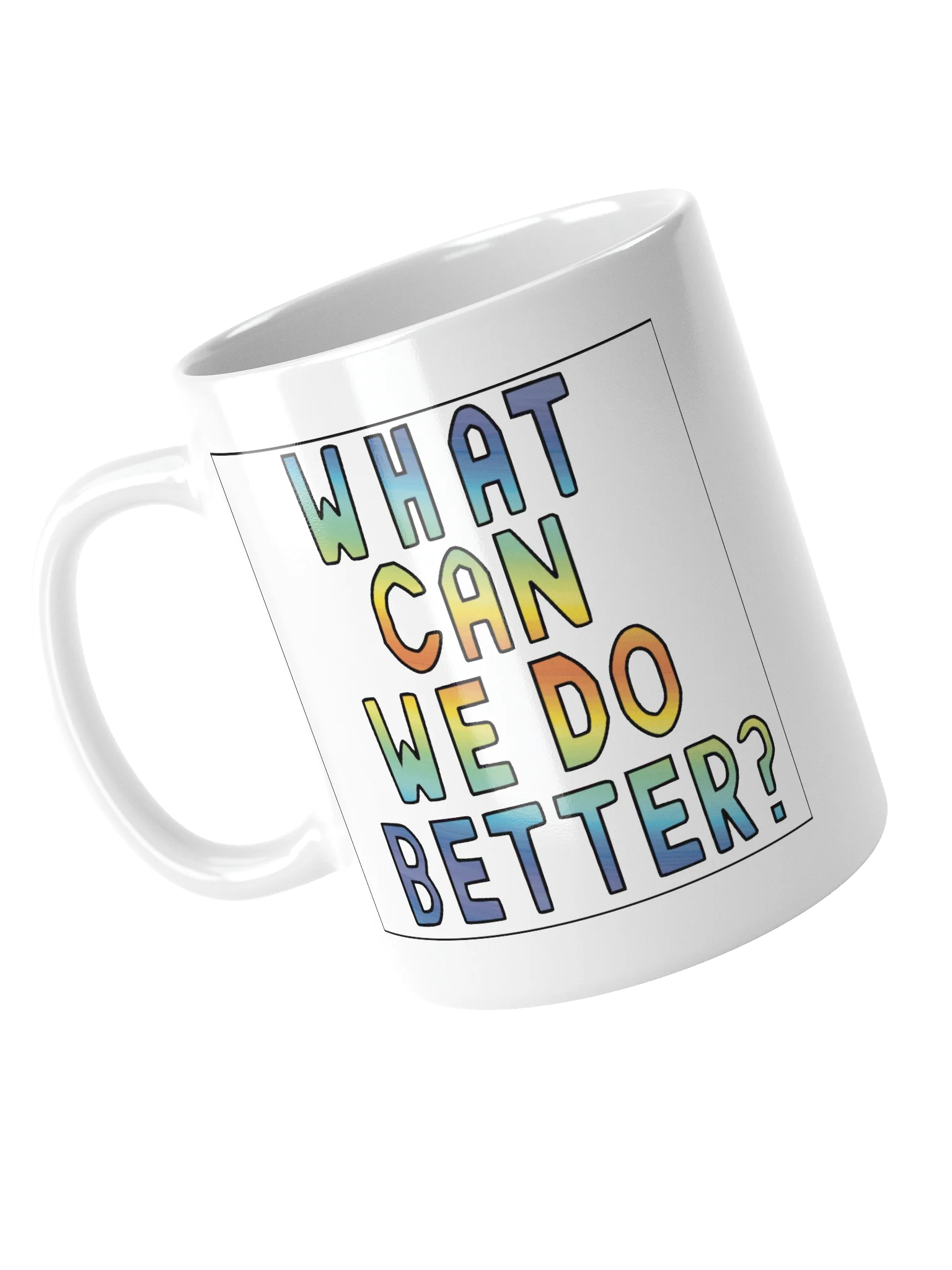 What Can We Do Better mug product image (4)