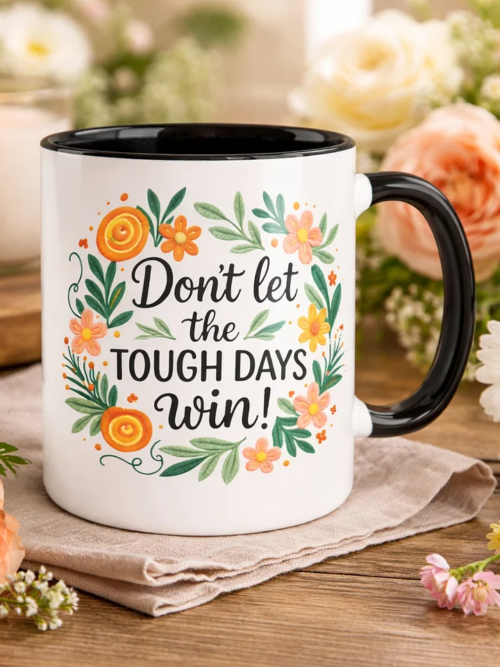 Don’t Let the Tough Days Win Ceramic Mug product image (1)
