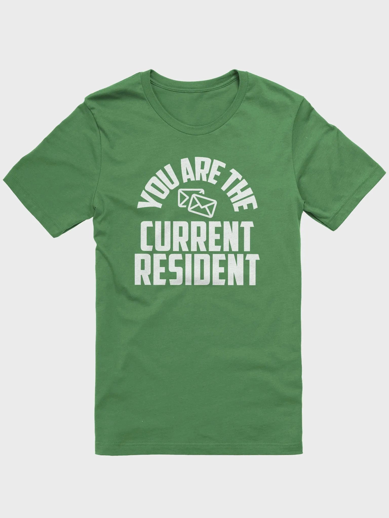 YOU ARE THE CURRENT RESIDENT UNISEX TEE product image (10)