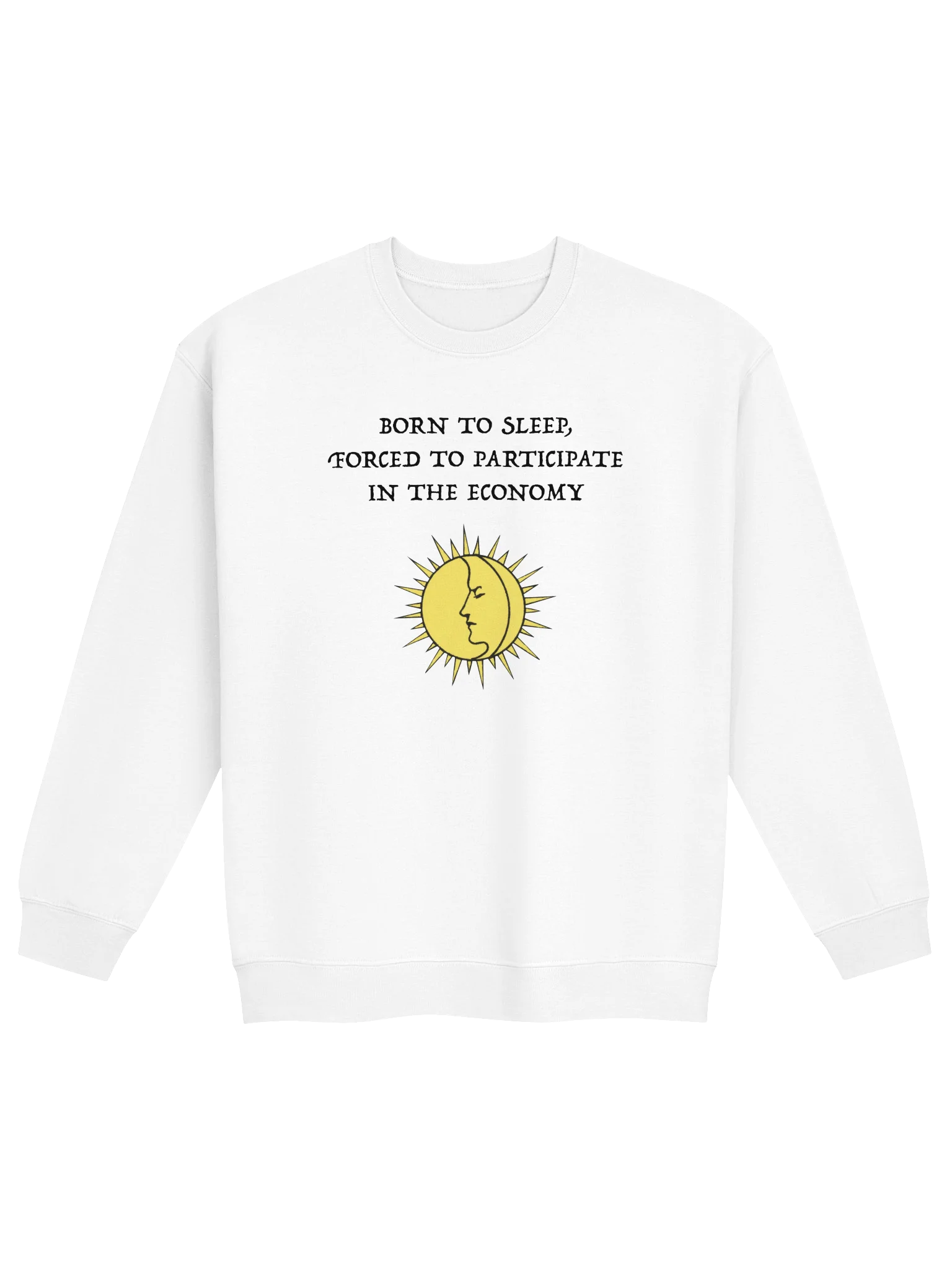 BORN TO SLEEP, FORCED TO PARTICIPATE IN THE ECONOMY product image (89)