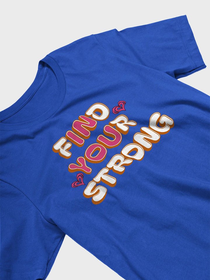Find Your Strong In You Graphic T-Shirt product image (2)