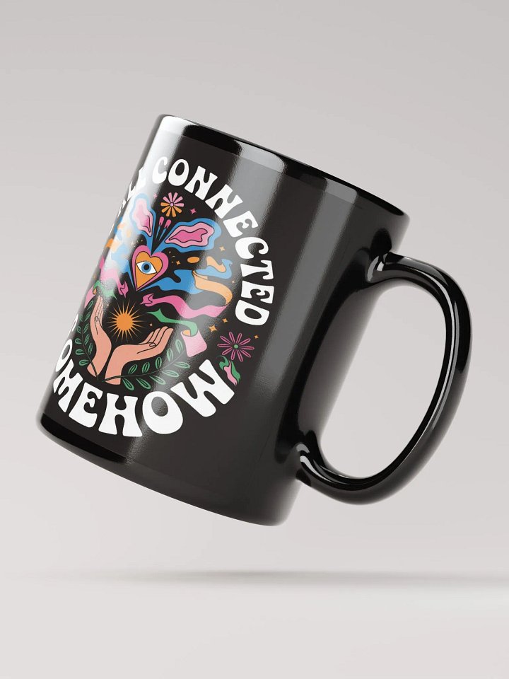 "It's All Connected Somehow" #Motivational Glossy Black Mug product image (3)