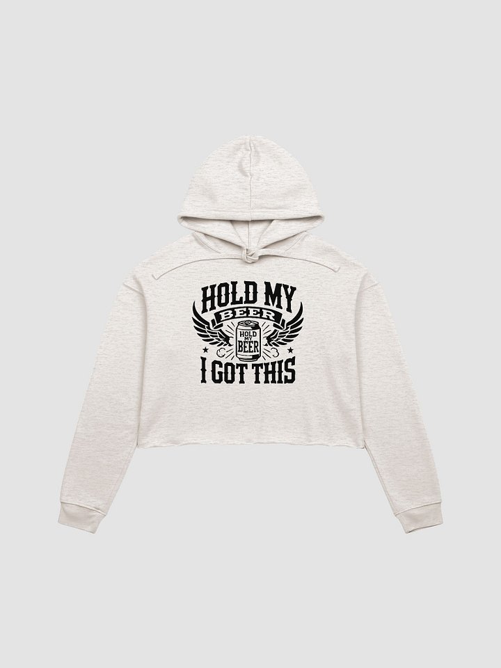 HOLD MY BEER – Crop Hoodie for the Bold Ones product image (1)