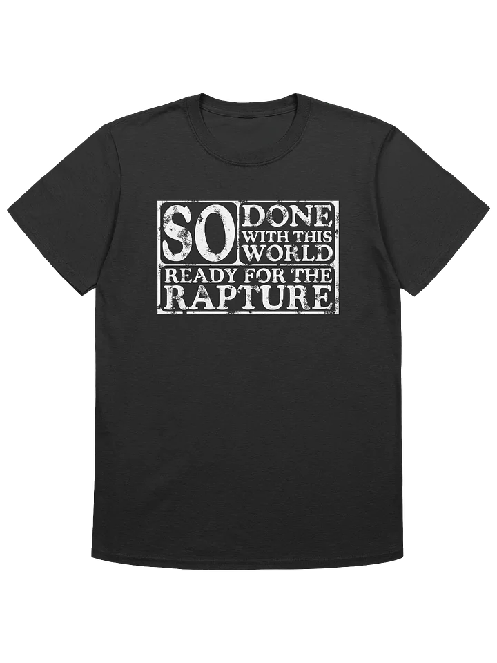 So Done With This World, So Ready For The Rapture product image (1)