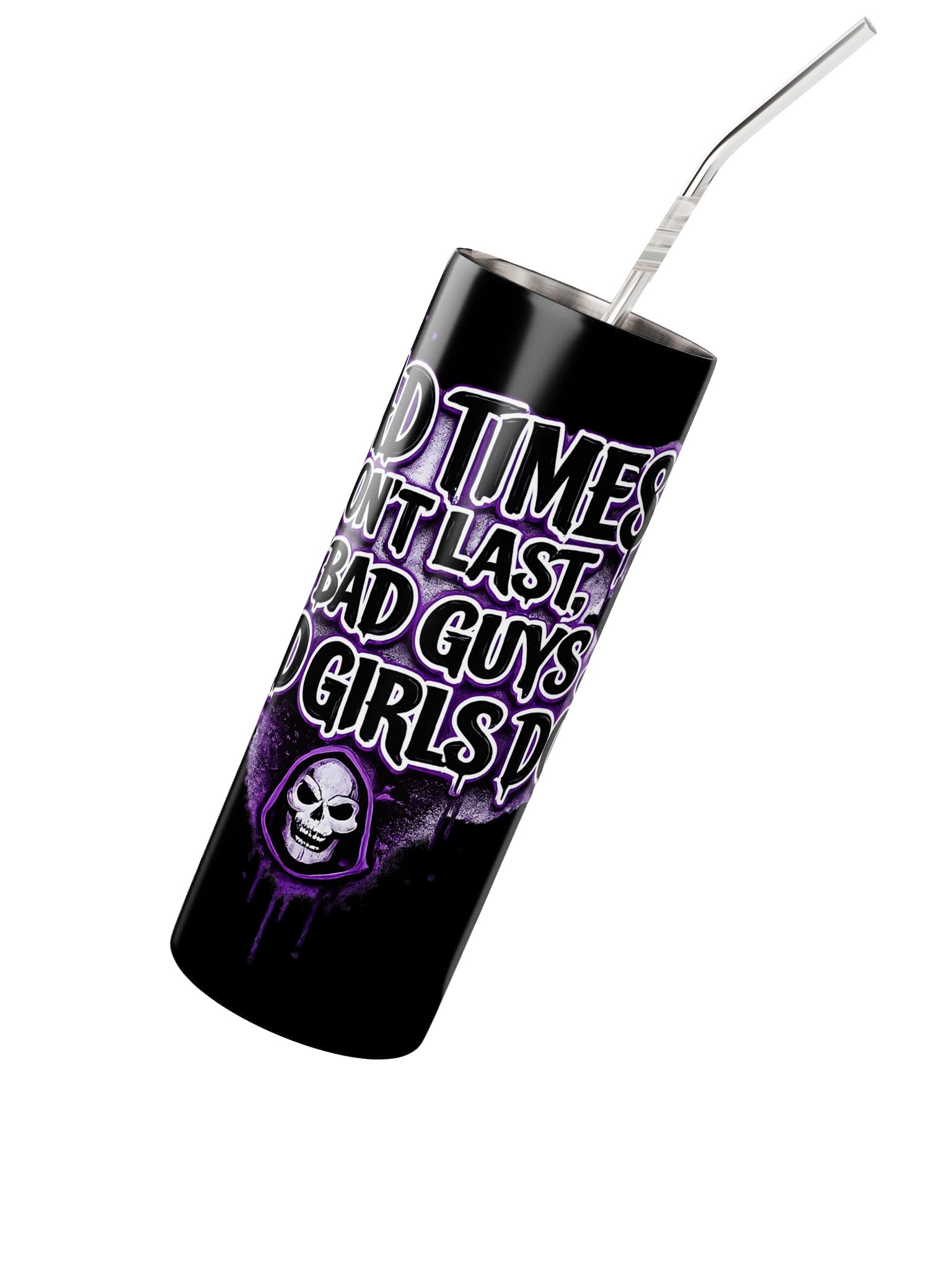 ''Bad Times Don't Last'' Stainless Steel Tumbler product image (4)