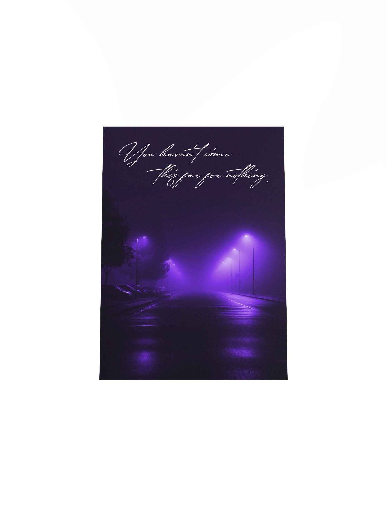 "You havent come this far for nothing" Handwritten Matte Poster product image (24)