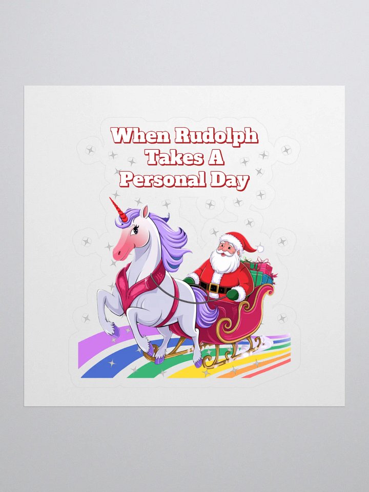When Rudolph Takes A Personal Day - Santa's Unicorn Sticker product image (1)