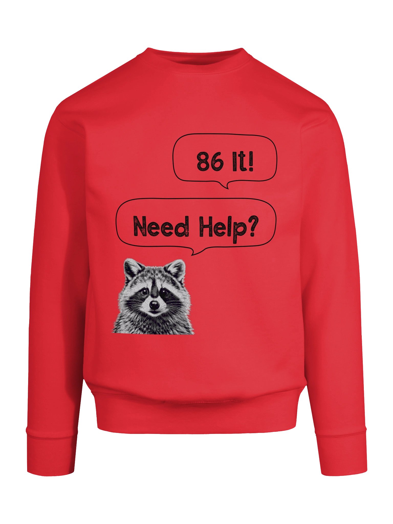 86 It! Need Help? White Background Chat Raccoon Face Sweatshirt product image (8)