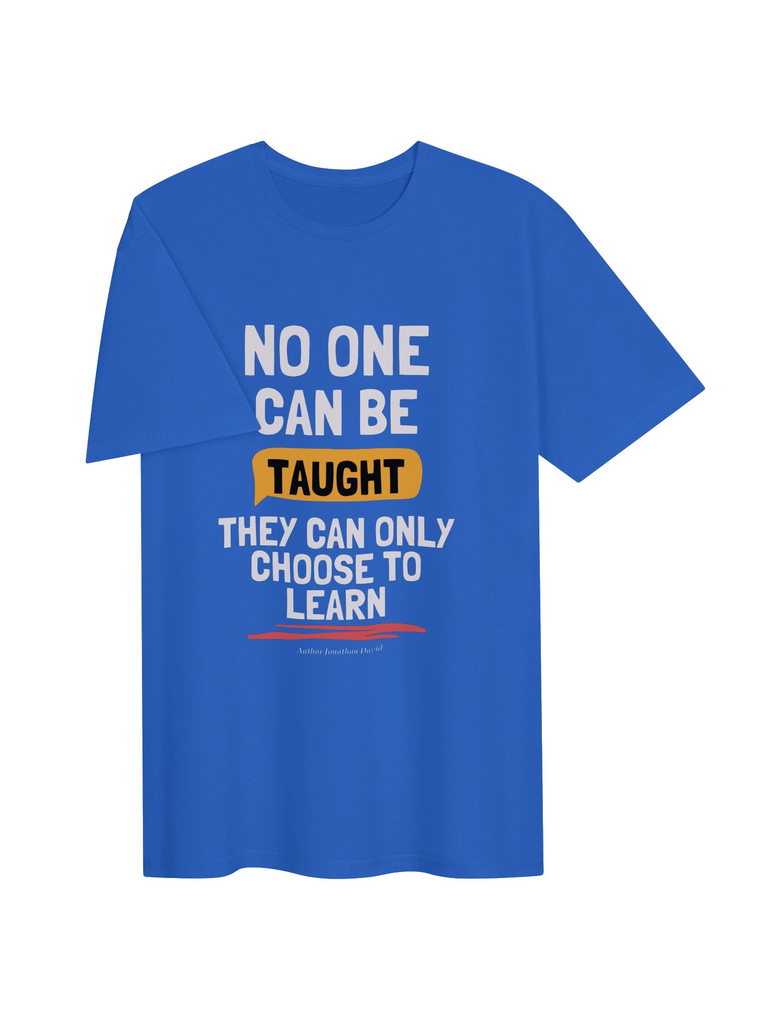 No one can be taught, they can only choose to learn product image (19)