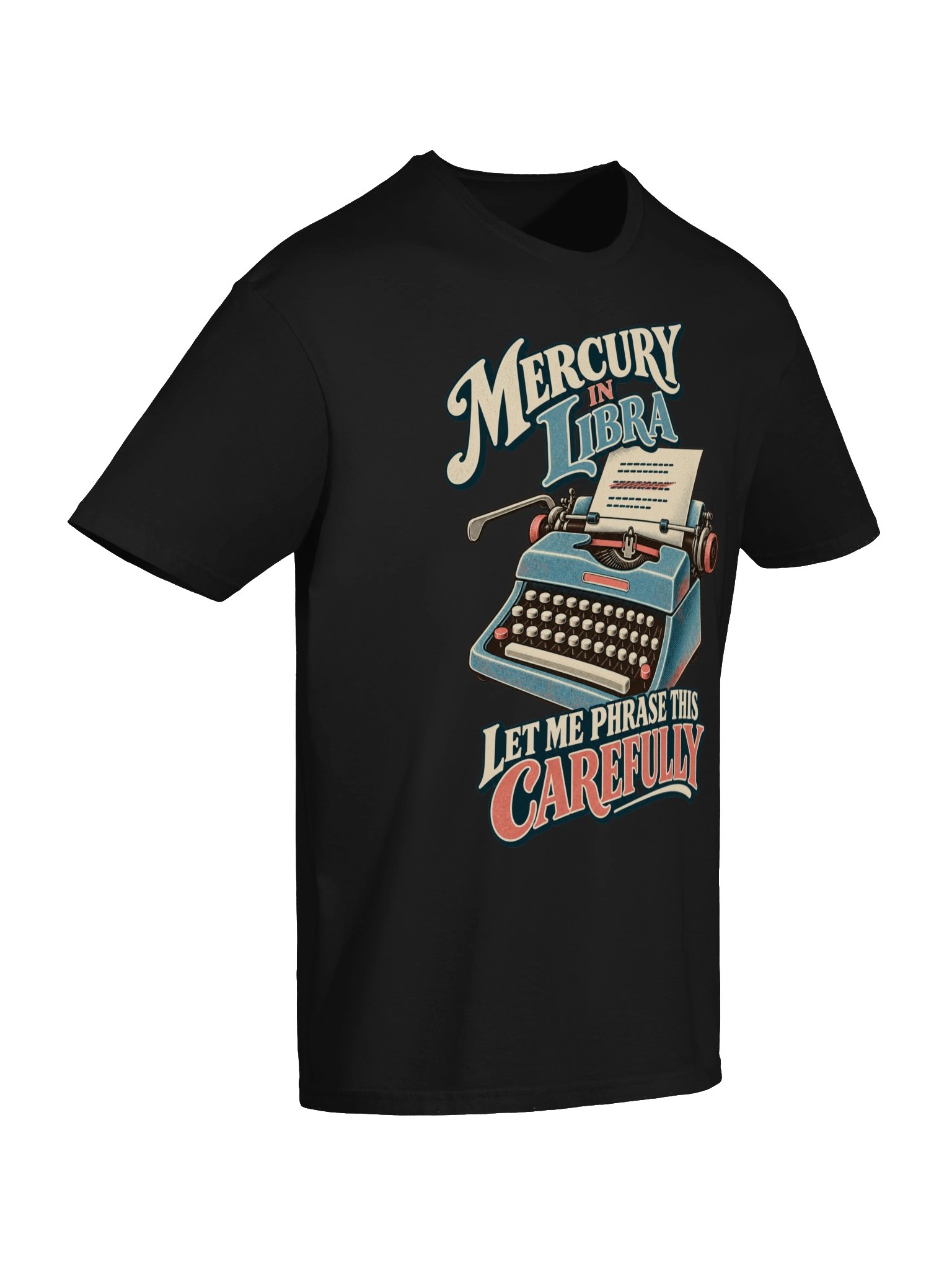 Mercury in Libra Let Me Phrase This Carefully Tee product image (6)