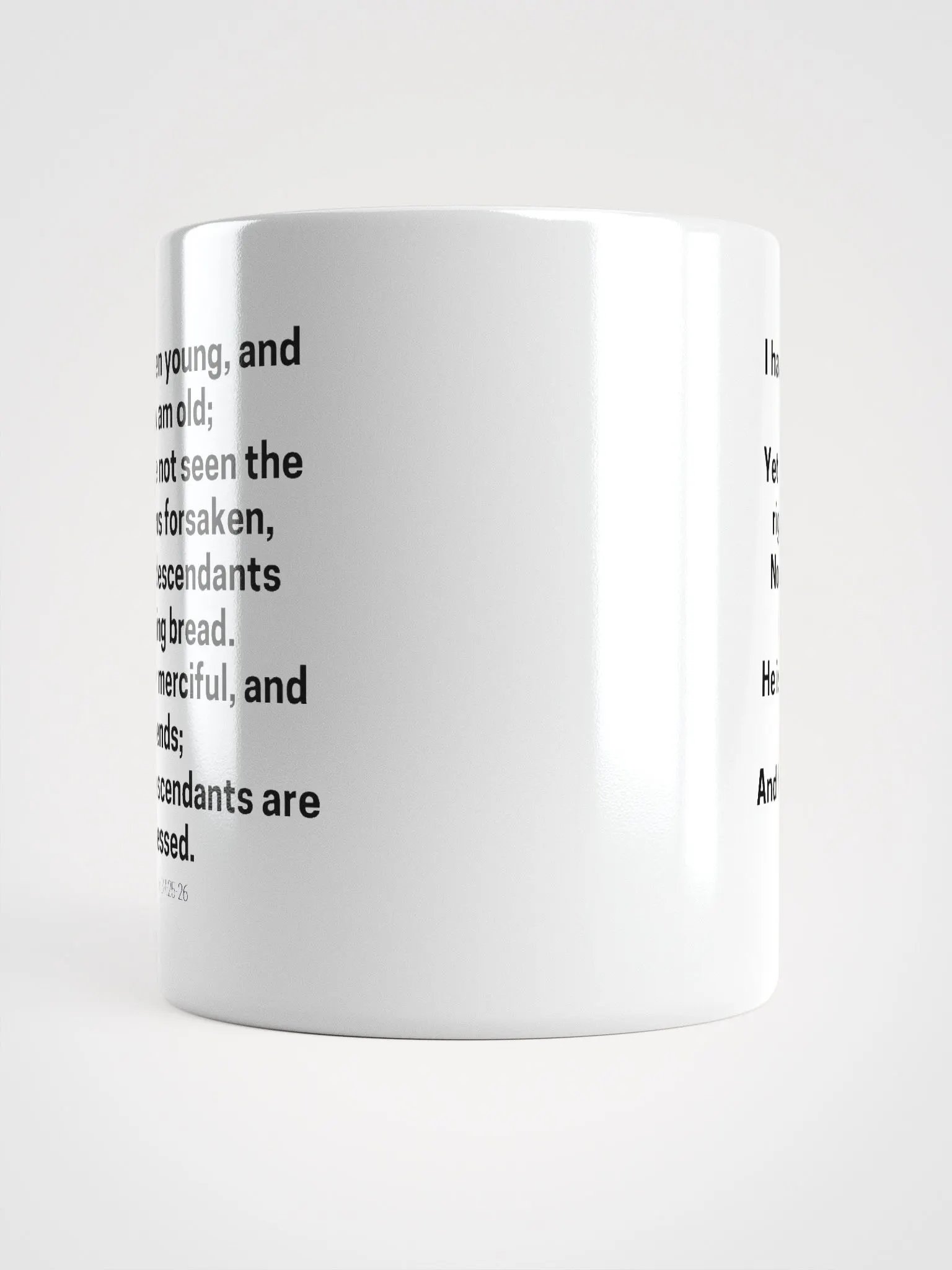 I Have Been Young And Now Am Old I Have Not Seen The Righteous Forsaken Psalm 37:25-26 White Glossy Mug 11/15/20oz product image (5)