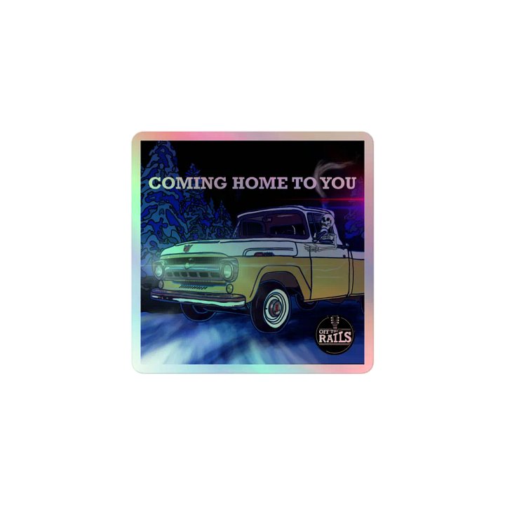 Coming Home To You Holographic Sticker product image (1)