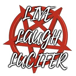 Live Laugh Lucifer