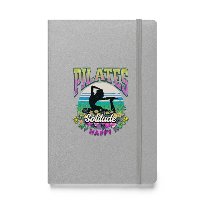 Pilates Is My Happy Hour Solitude Hardcover Journal product image (1)