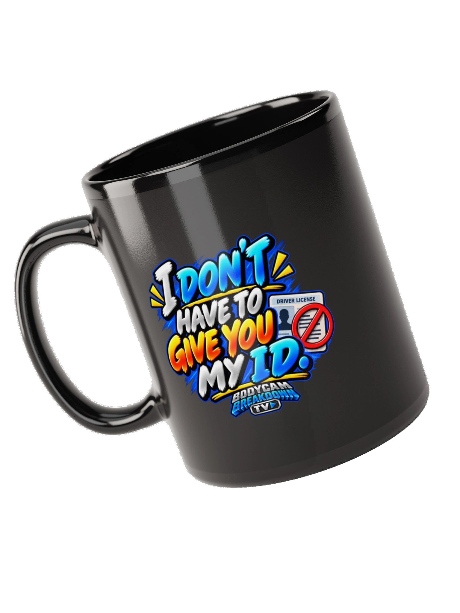 Bodycam Breakdown TV - I Don’t Have to Give You My ID Mug product image (10)