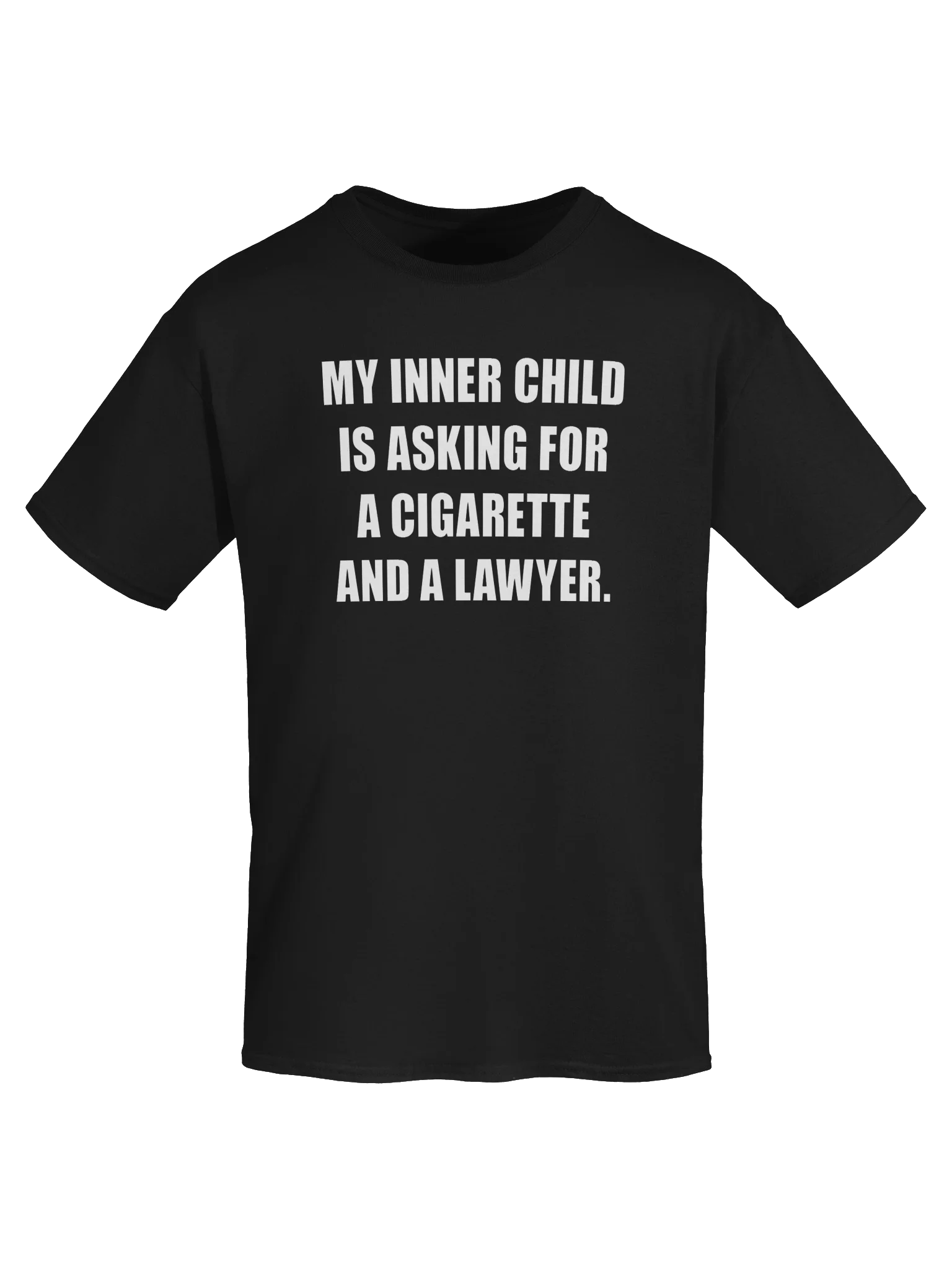 MY INNER CHILD IS ASKING FOR A CIGARETTE AND A LAWYER. product image (51)