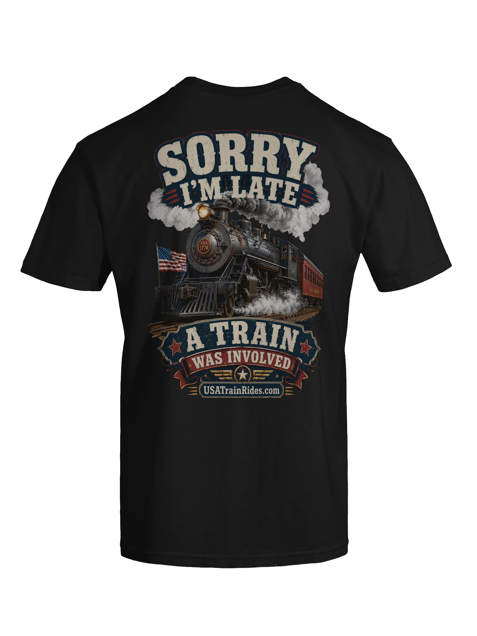 USA Train Rides Sorry Im Late A Train Was Involved Adult T-Shirt product image (7)