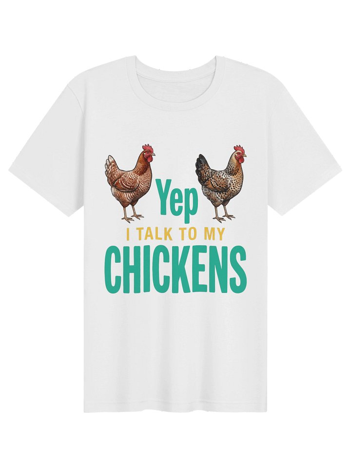 I Talk To My Chickens tshirt product image (31)