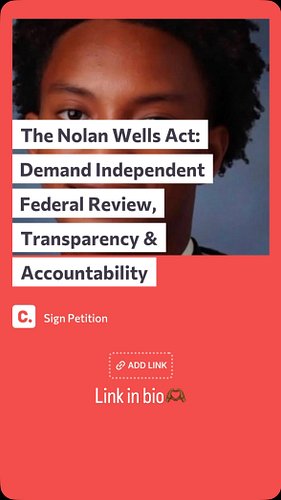 Don’t let this go! Justice for Nolan Wells!
