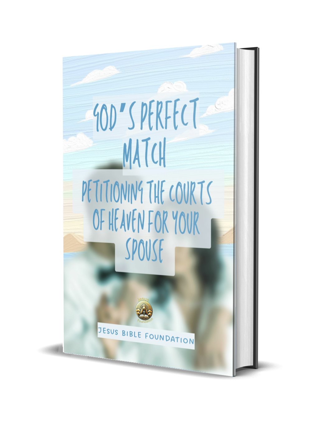 God’s Perfect Match: Petitioning the Courts of Heaven for Your Spouse product image (1)