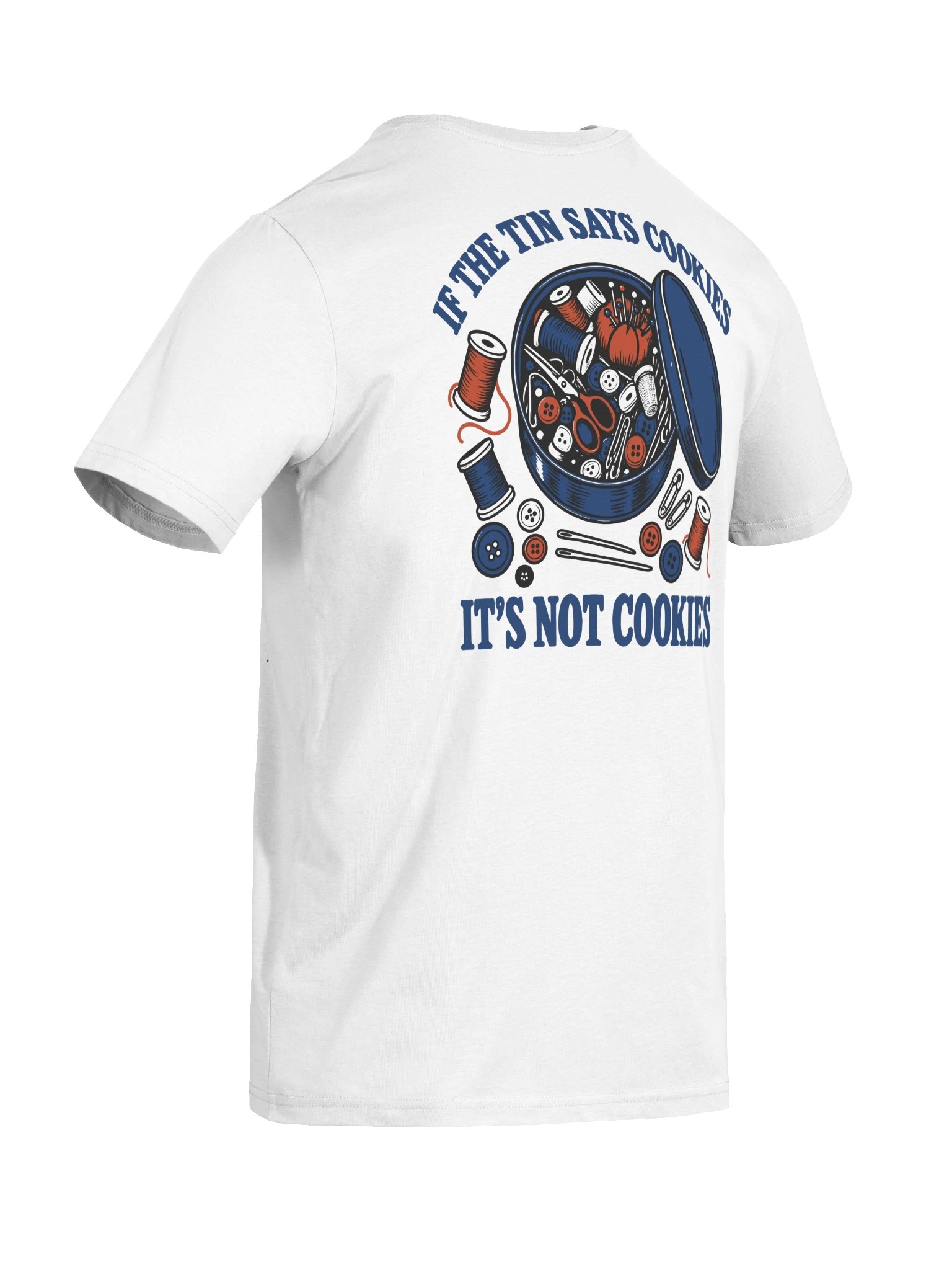 If the Tin Says Cookies, It's Not Cookies (Organic Tee, Back Print) product image (8)