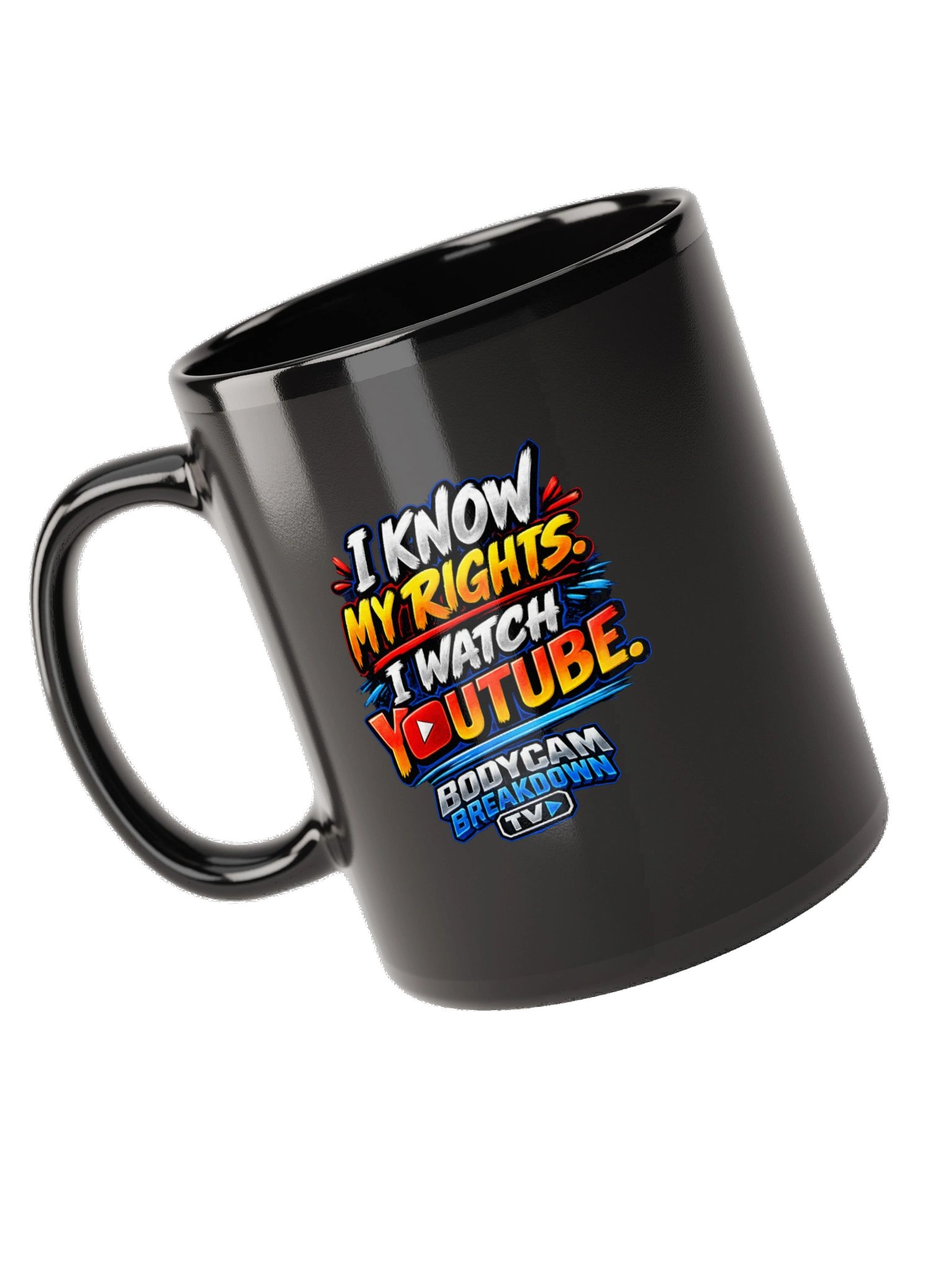 Bodycam Breakdown TV - I Know My Rights. I Watch YouTube. Mug product image (9)